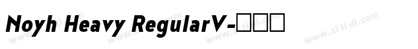Noyh Heavy RegularV字体转换 Noyh Heavy RegularV字体转换